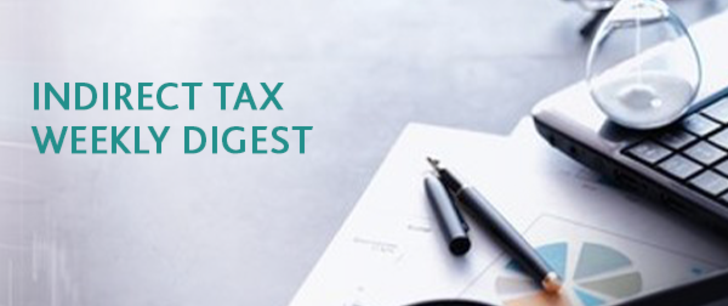 Indirect Tax Digest | 08 December 2023